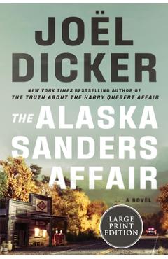 The Alaska Sanders Affair - Joël Dicker