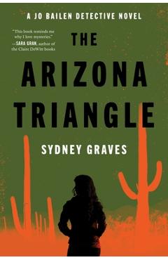 The Arizona Triangle: A Jo Bailen Detective Novel - Sydney Graves