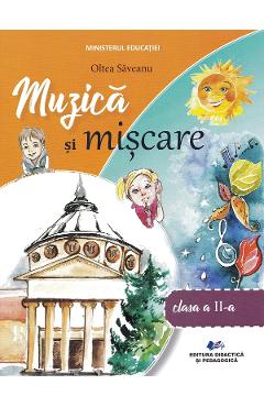 Muzica si miscare - Clasa 2 - Manual - Oltea Saveanu - DIDACTICA SI PEDAGOGICA