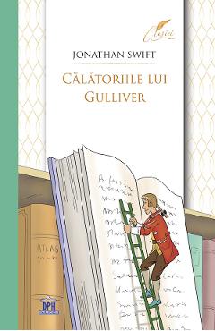 Calatoriile lui Gulliver - Jonathan Swift - DIDACTICA PUBLISHING HOUSE