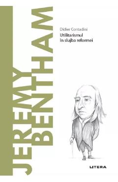Descopera filosofia. Jeremy Bentham - Didier Contadini - LITERA