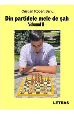 eBook Din partidele mele de sah Vol.2 - Cristian Robert Banu