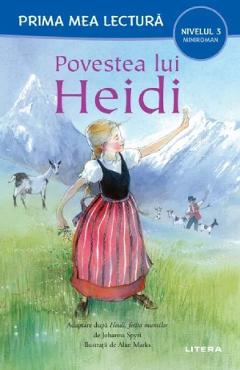 Povestea lui Heidi. Prima mea lectura - LITERA