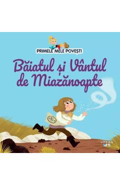 Primele mele povesti. Baiatul si Vantul de Miazanoapte - LITERA