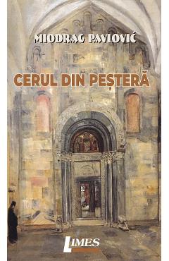 Cerul din pestera - Miodrag Pavlovic - LIMES