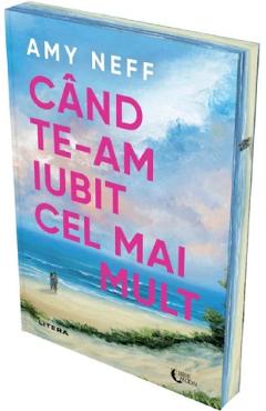 Cand te-am iubit cel mai mult - Amy Neff
