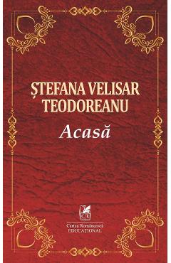 Acasa - Stefana Velisar Teodoreanu