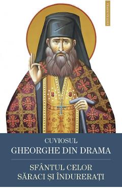 Cuviosul Gheorghe din Drama, Sfantul celor saraci si indurerati - SOPHIA