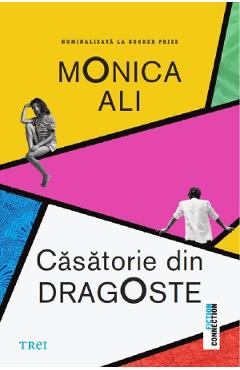 Casatorie din dragoste - Monica Ali - TREI