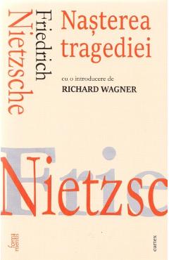 Nasterea tragediei - Friedrich Nietzsche