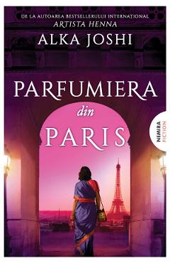 Parfumiera din Paris. Trilogia Jaipur Vol.3 - Alka Joshi - NEMIRA