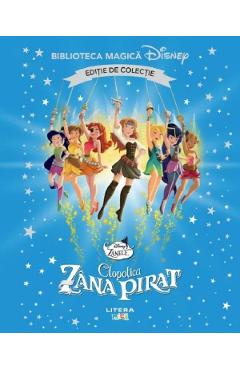 Clopotica si Zana Pirat. Biblioteca magica Disney