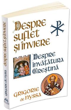 Despre suflet si inviere. Despre invatatura crestina - Grigorie de Nyssa - HERALD