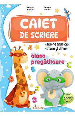 Caiet de scriere - Clasa pregatitoare - Nicoleta Popescu, Cristina Martin - ELICART