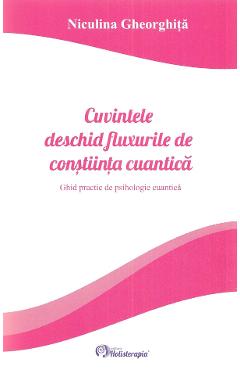 Cuvintele deschid fluxurile de constiinta cuantica - Niculina Gheorghita - HOLISTERAPIA