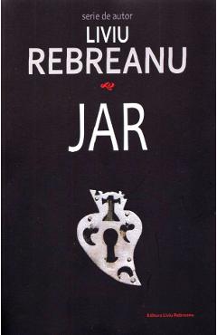 Jar - Liviu Rebreanu - LIVIU REBREANU