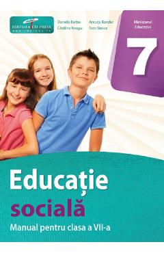 Educatie sociala - Clasa 7 - Manual - Daniela Barbu, Ancuta Bondar, Catalina Neagu, Stan Stoica