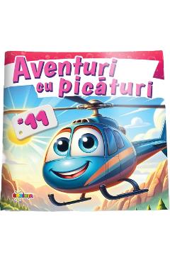 Aventuri cu picaturi 11: Elicopter - DORINTA