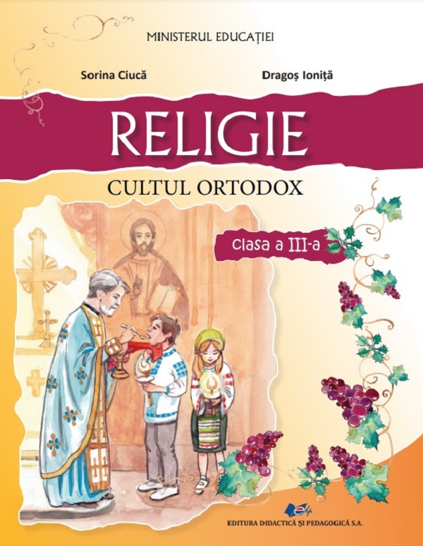 Religie. Cultul ortodox - Clasa 3 - Manual - Sorina Ciuca, Dragos