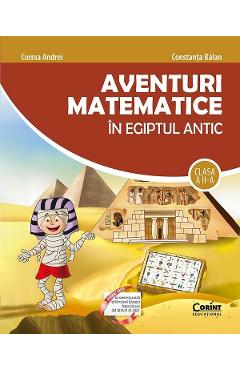 Aventuri matematice in Egiptul antic - Clasa 2 - Corina Andrei, Constanta Balan - CORINT