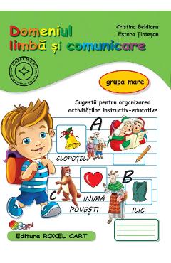 Domeniul limba si comunicare - Grupa mare - Cristina Beldianu, Estera Tintesan