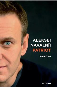 Patriot. Memorii - Aleksei Navalnii - LITERA