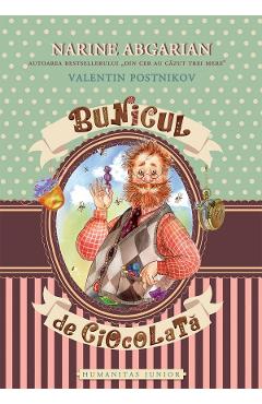 Bunicul de ciocolata - Narine Abgarian, Valentin Postnikov