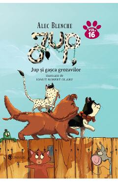 Jup, un pisoi de soi Vol.16: Jup si gasca grozavilor - Alec Blenche