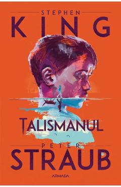Talismanul - Stephen King, Peter Straub - NEMIRA