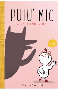 Puiu\' mic si lupul cel mare si rau - Sam Wedelich