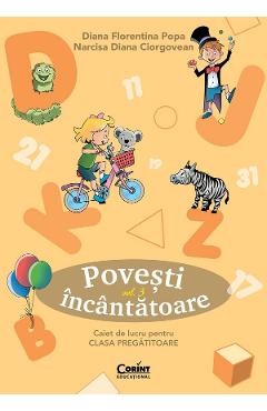 Povesti incantatoare - Clasa pregatitoare - Caiet de lucru Vol.3 - Diana Florentina Popa, Narcisa Diana Ciorgovean
