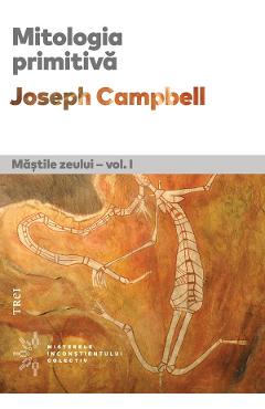 eBook Mitologia primitiva. Mastile Zeului Vol.1 - Joseph Campbell