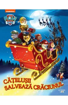 Patrula catelusilor. Catelusii salveaza Craciunul - LITERA