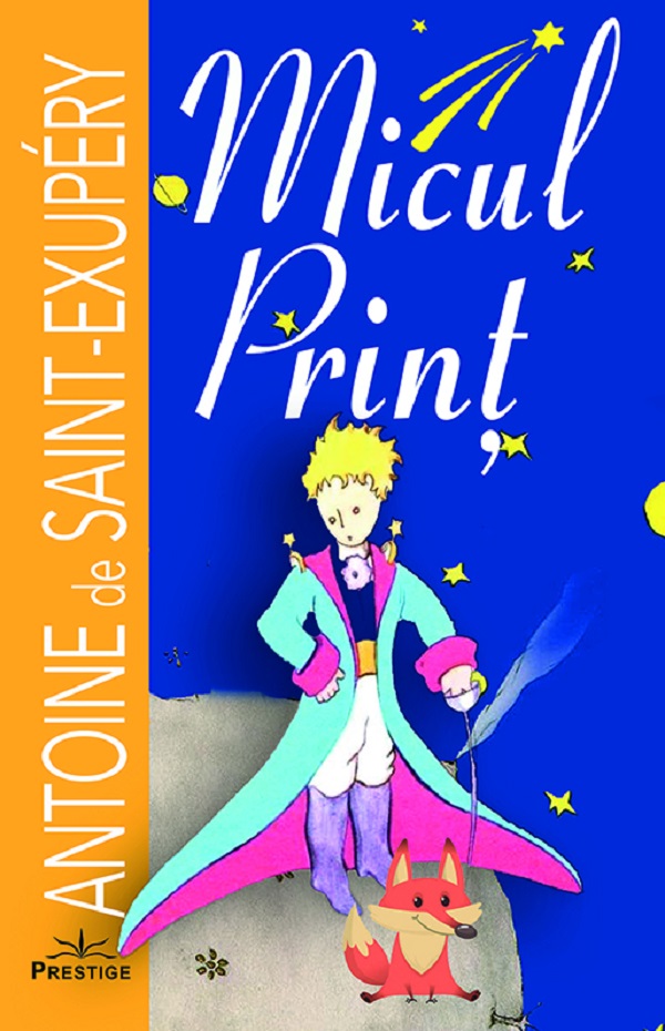 Micul Prinț - Antoine de Saint-Exupéry | Libris.ro