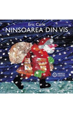 Ninsoarea din vis - Eric Carle - PORTOCALA ALBASTRA