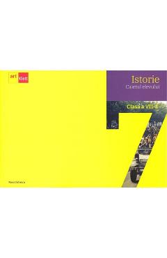 Istorie - Clasa 7 - Caietul elevului - Maria Ochescu - GRUPUL EDITORIAL ART