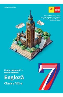 Limba engleza. Limba moderna 1. Studiu intensiv - Clasa 7 - Manual - Ben Goldstein, Ceri Jones, Vicki Anderson, Eoin Higgins, Cristina Rusu, Diana Todoran, Ioana Tudose
