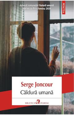 Caldura umana - Serge Joncour - POLIROM