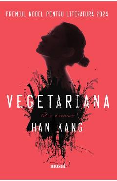 Vegetariana - Han Kang - GRUPUL EDITORIAL ART