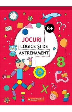 Jocuri logice si de antrenament 8 ani+ - PARALELA 45