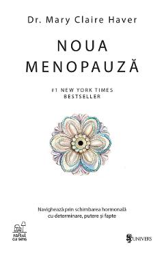 Noua menopauza - Mary Claire Haver