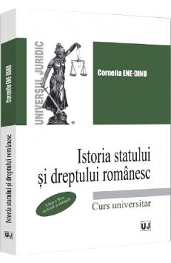 Istoria statului si dreptului romanesc Ed.3 - Cornelia Ene-Dinu - UNIVERSUL JURIDIC