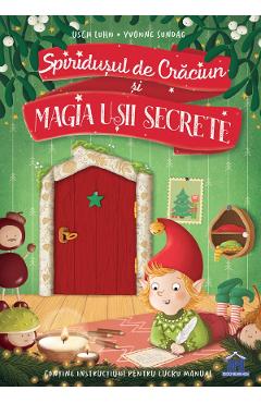Spiridusul de Craciun si magia usii secrete - Usch Luhn, Yvonne Sundag
