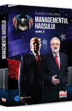 Managementul haosului Vol.3 - Claudiu Oteleanu