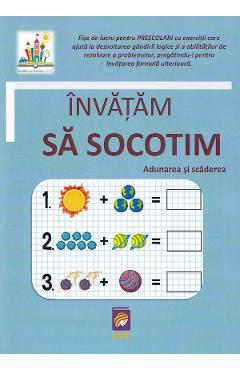 Invatam sa socotim. Adunarea si scaderea