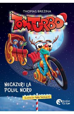 Tom Turbo: Necazuri la Polul Nord - Thomas Brezina