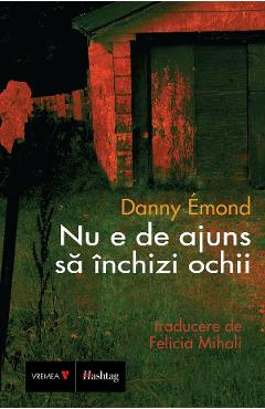 Nu e de ajuns sa inchizi ochii - Danny Emond - VREMEA
