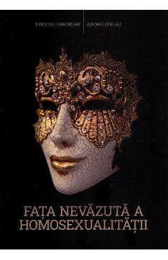 Fata nevazuta a homosexualitatii Ed.2024 - Virgiliu Gheorghe, Andrei Dirlau