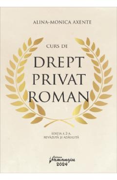Curs de drept privat roman Ed.2 - Alina-Monica Axente - HAMANGIU