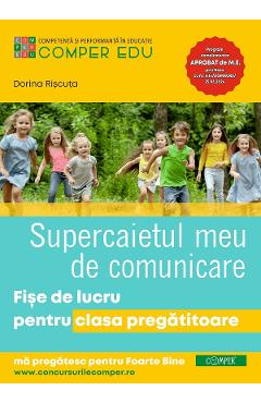 Supercaietul meu de comunicare - Clasa pregatitoare - Fise de lucru - Dorina Riscuta - COMPER